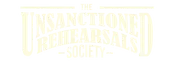 Unsanctioned Rehearsals